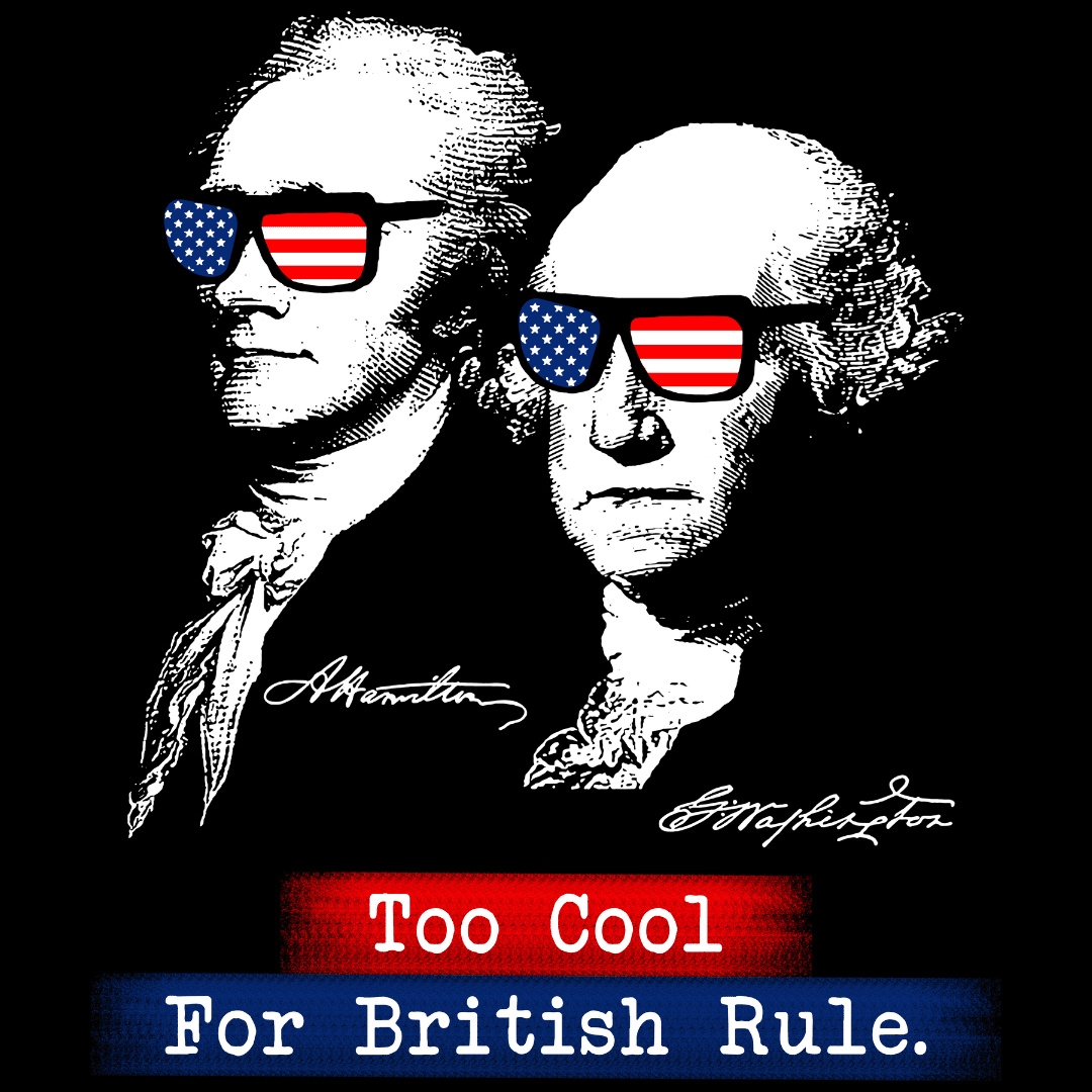 Too Cool For British Rule T-Shirt