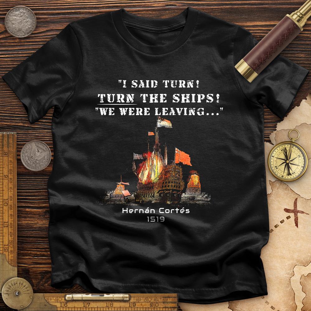 Turn The Ships Premium Quality Tee