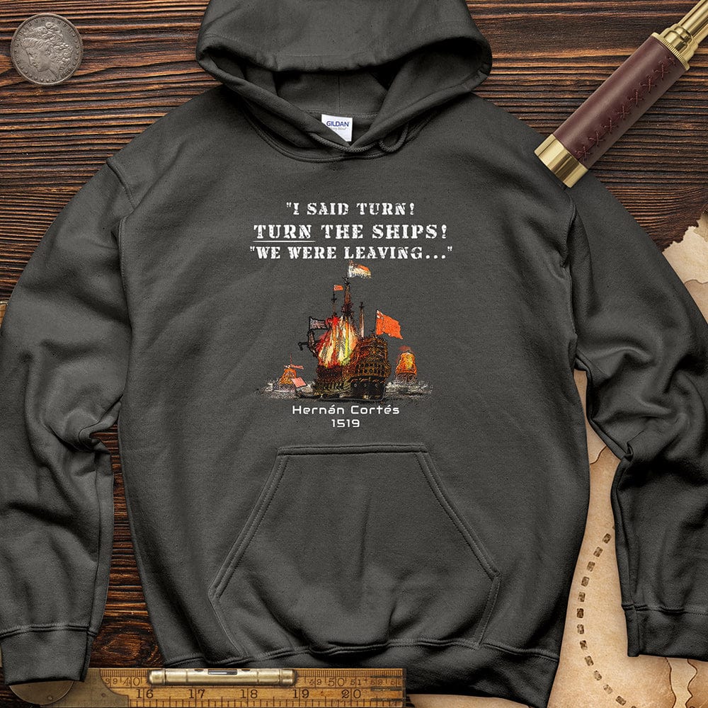 Turn The Ships Hoodie