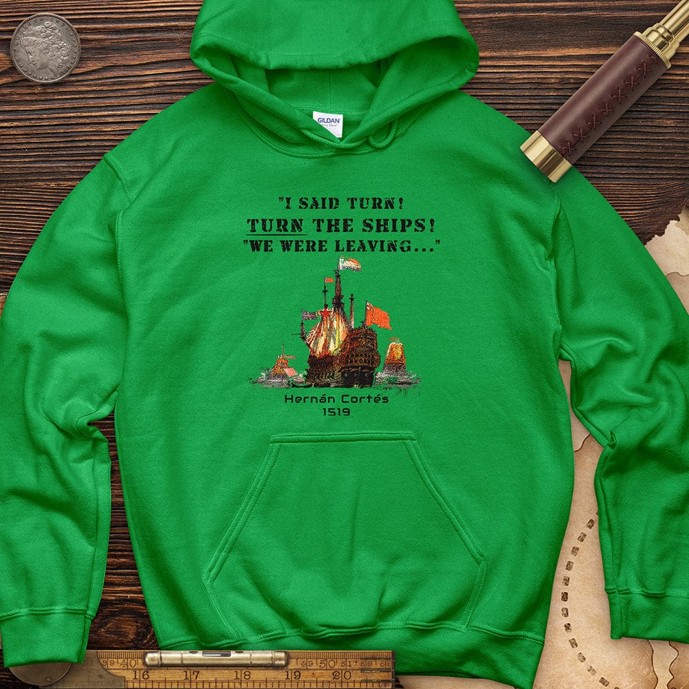 Turn The Ships Hoodie