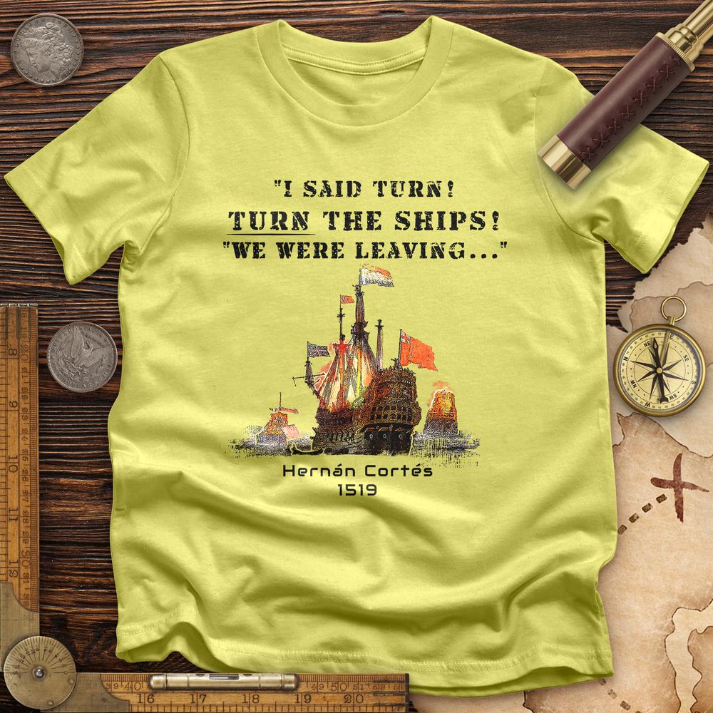 Turn The Ships T-Shirt