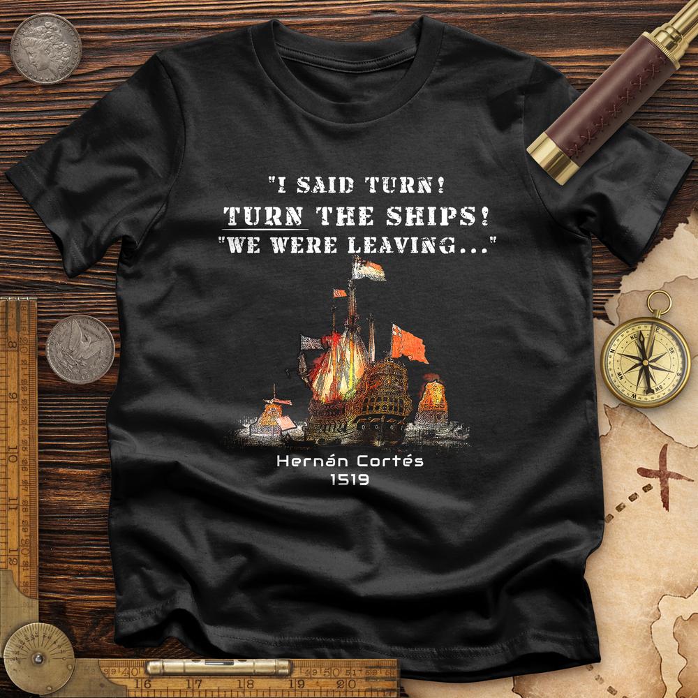 Turn The Ships T-Shirt