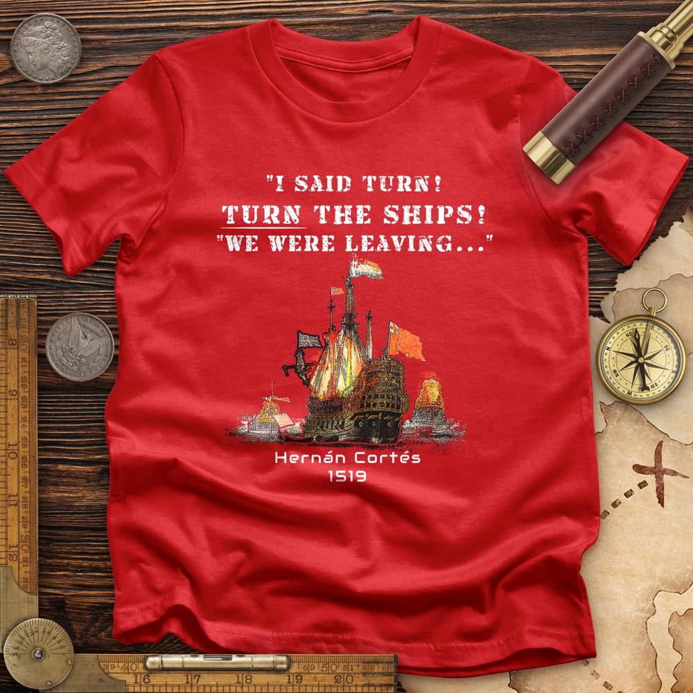 Turn The Ships T-Shirt