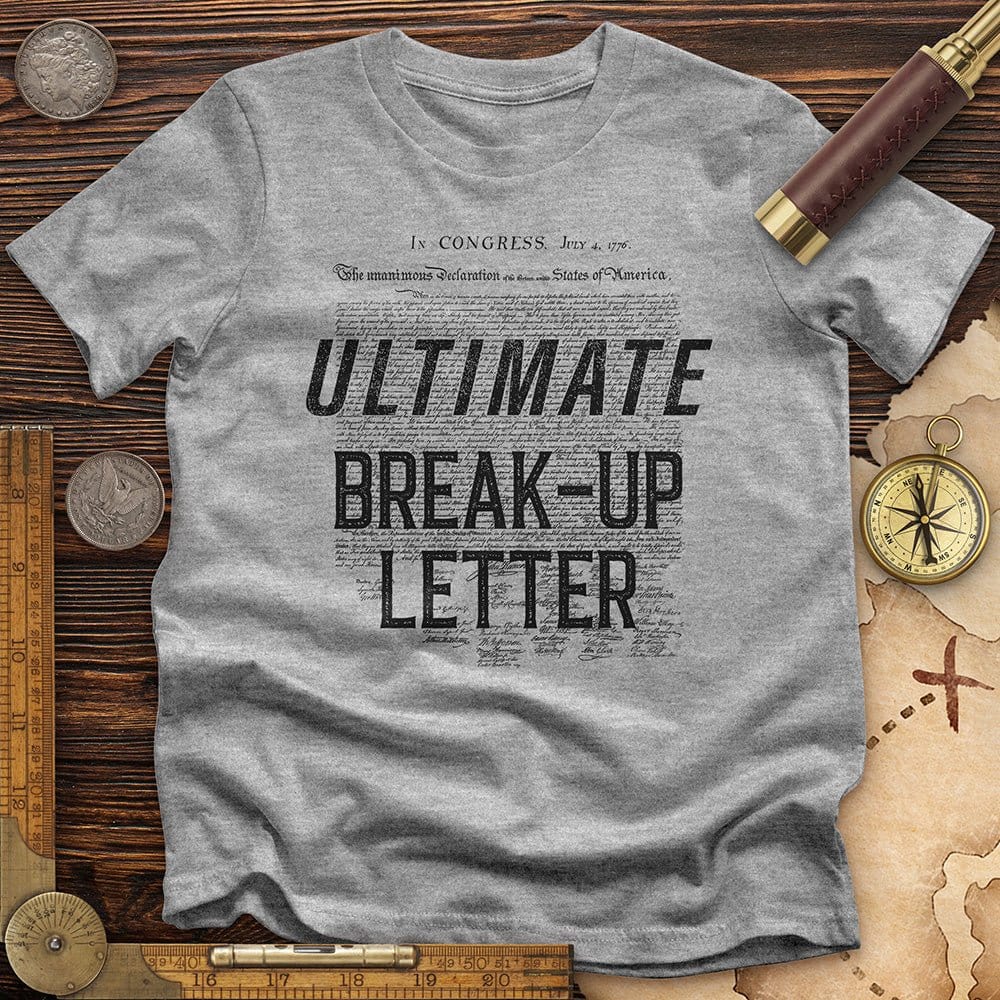 Ultimate Break-up Letter T-Shirt