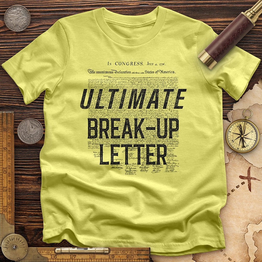 Ultimate Break-up Letter T-Shirt