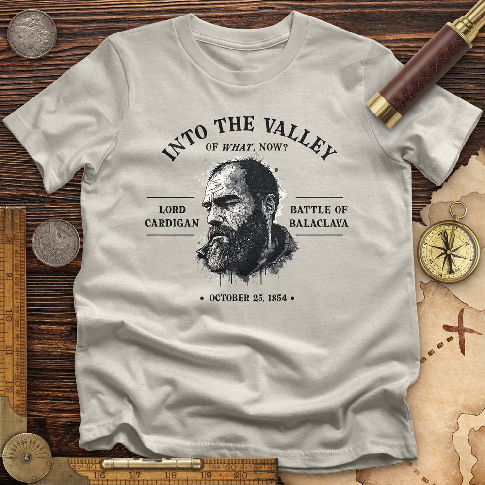 Valley Of What Now T-Shirt