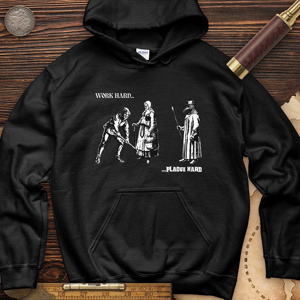 Work Hard Plague Hard Hoodie