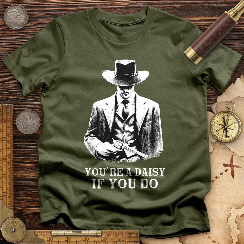 Your A Daisy If You Do T-Shirt