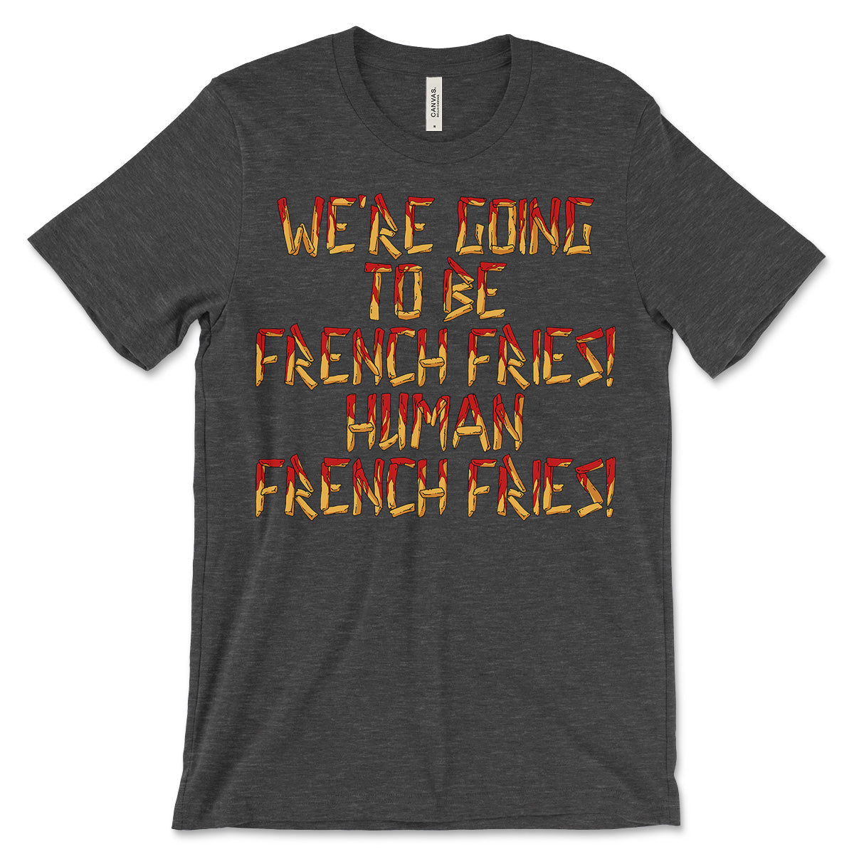 Human French Fries T-Shirt