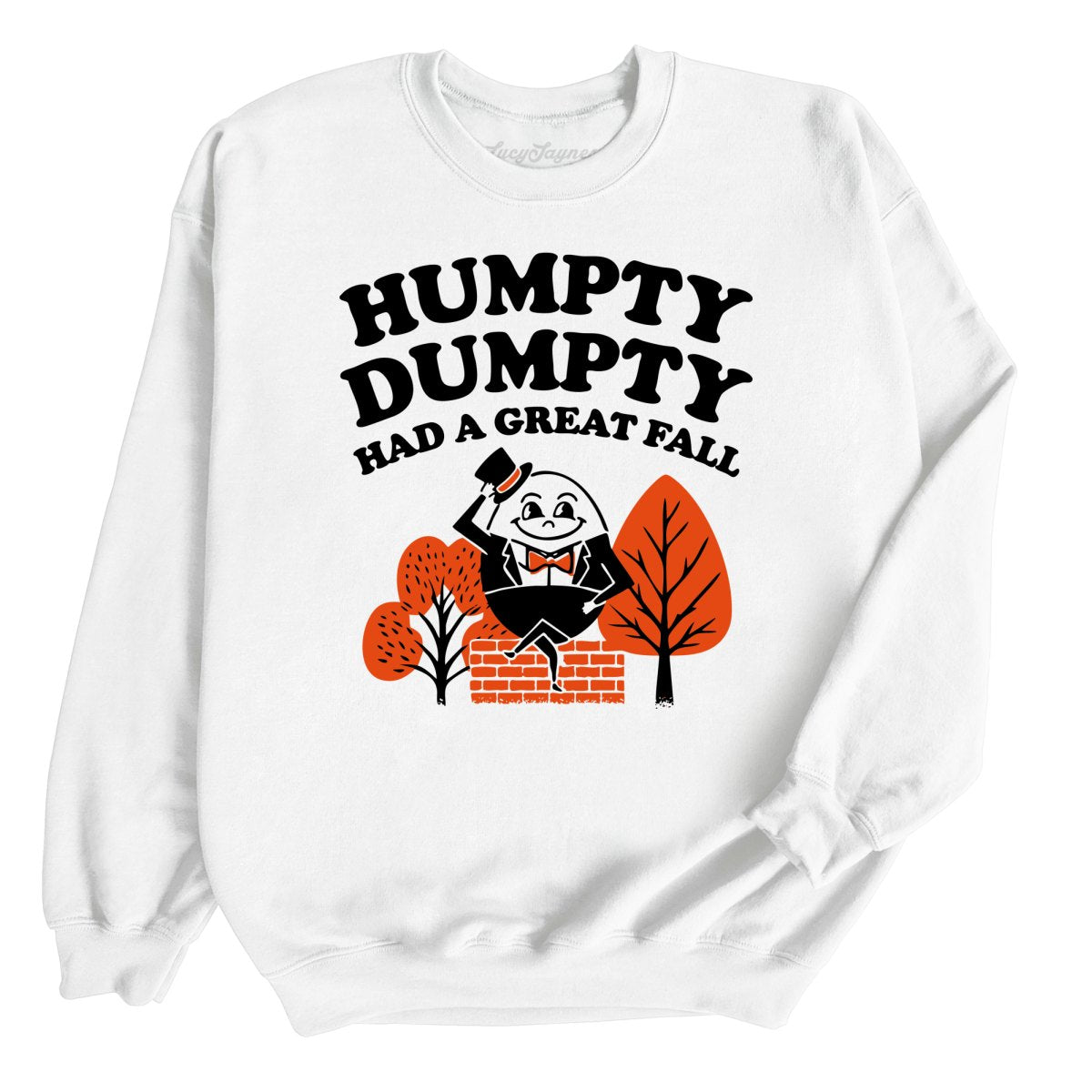 Humpty Dumpty Had A Great Fall Sweatshirt