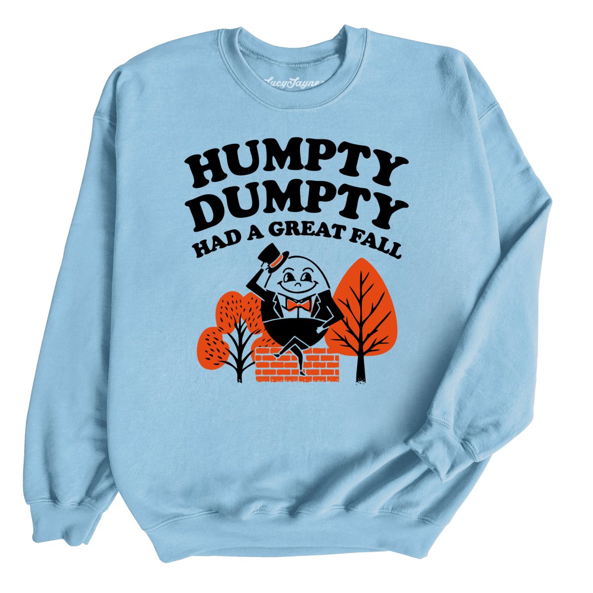 Humpty Dumpty Had A Great Fall Sweatshirt