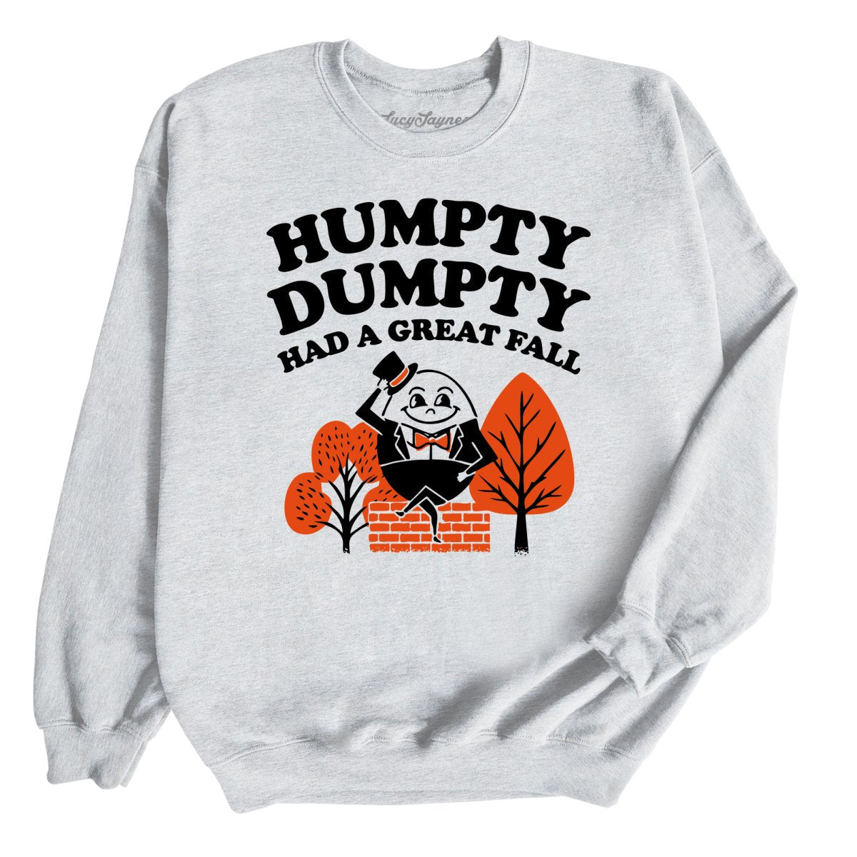 Humpty Dumpty Had A Great Fall Sweatshirt