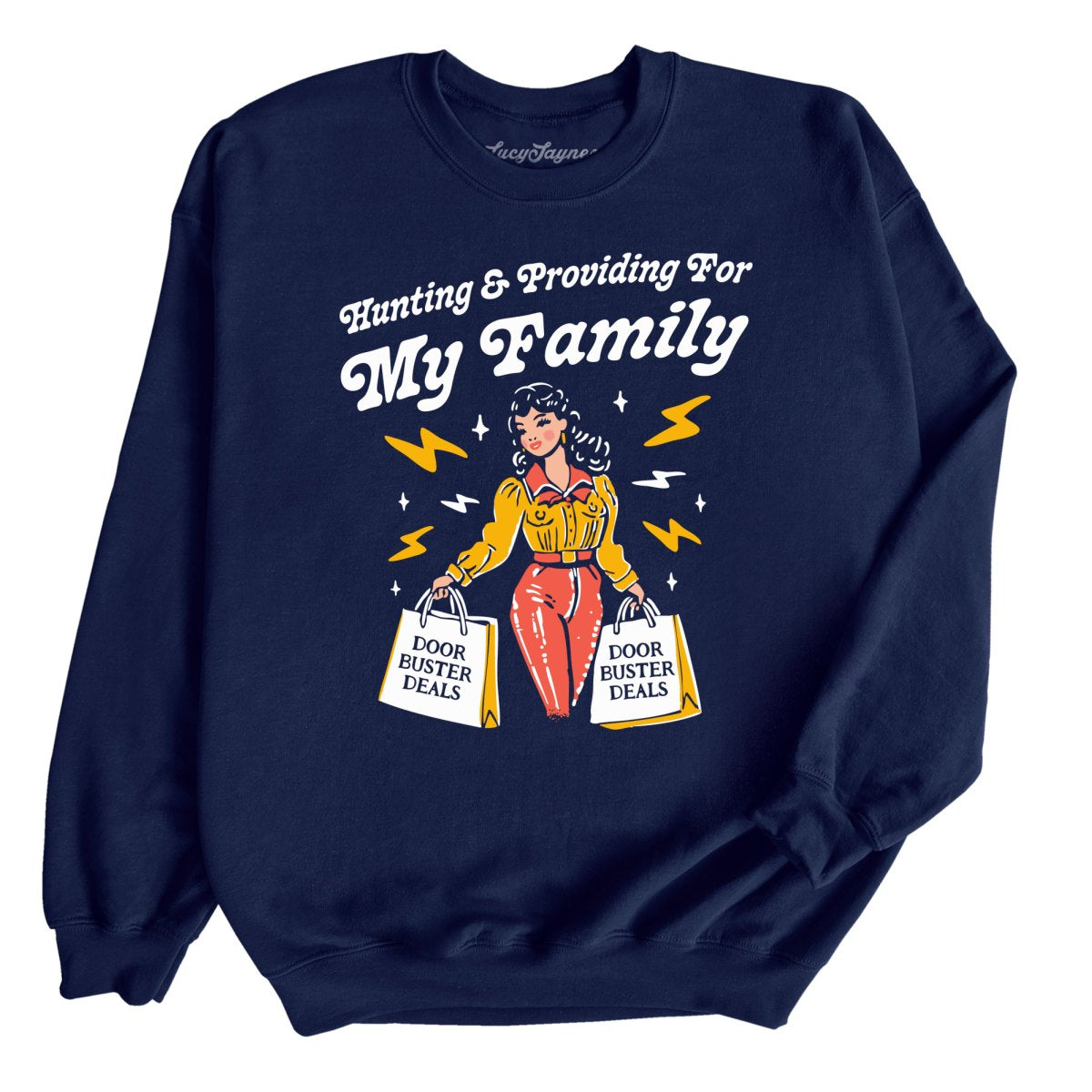 Hunting And Providing For My Family Sweatshirt