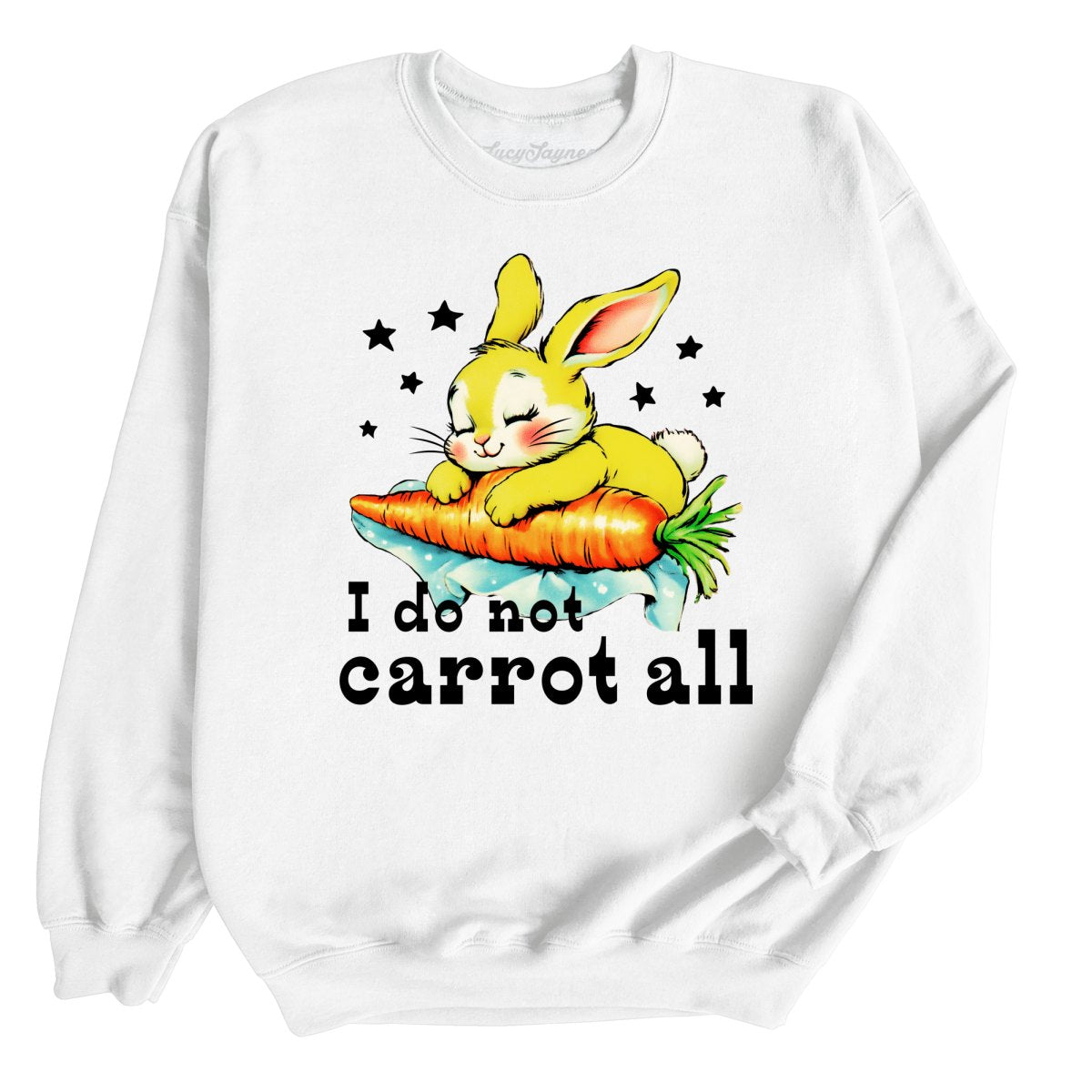 I Do Not Carrot All - Sweatshirt