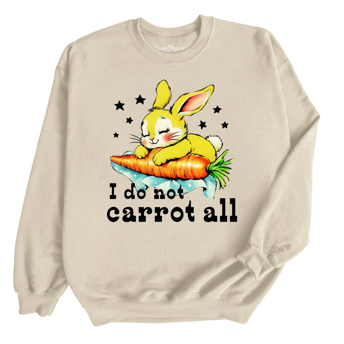 I Do Not Carrot All - Sweatshirt