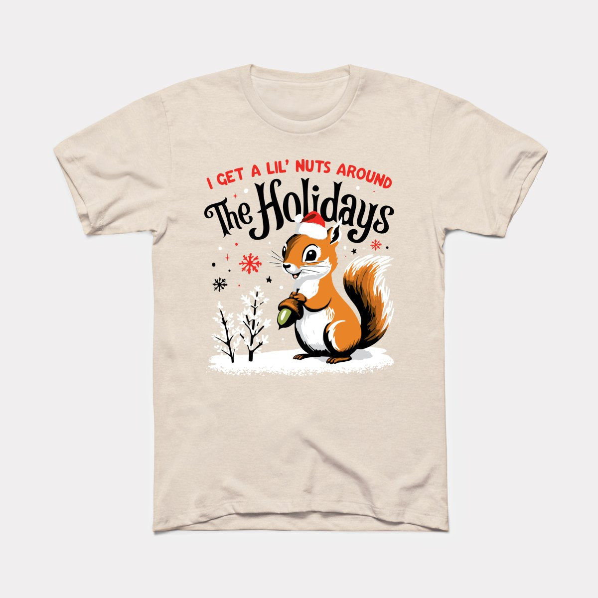 I Get A Lil' Nuts Around The Holidays Adult Unisex Tee