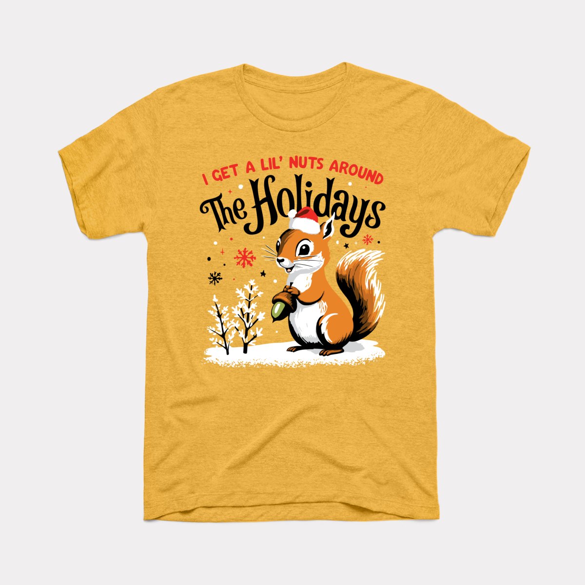 I Get A Lil' Nuts Around The Holidays Adult Unisex Tee