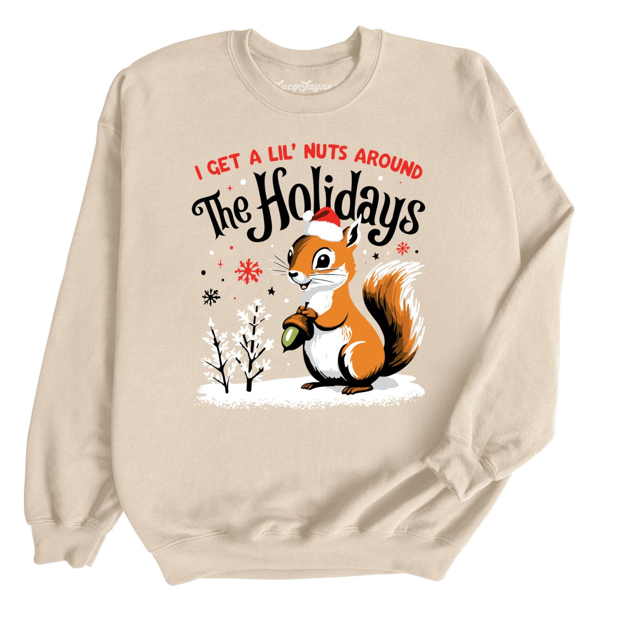 I Get A Lil' Nuts Around The Holidays Sweatshirt