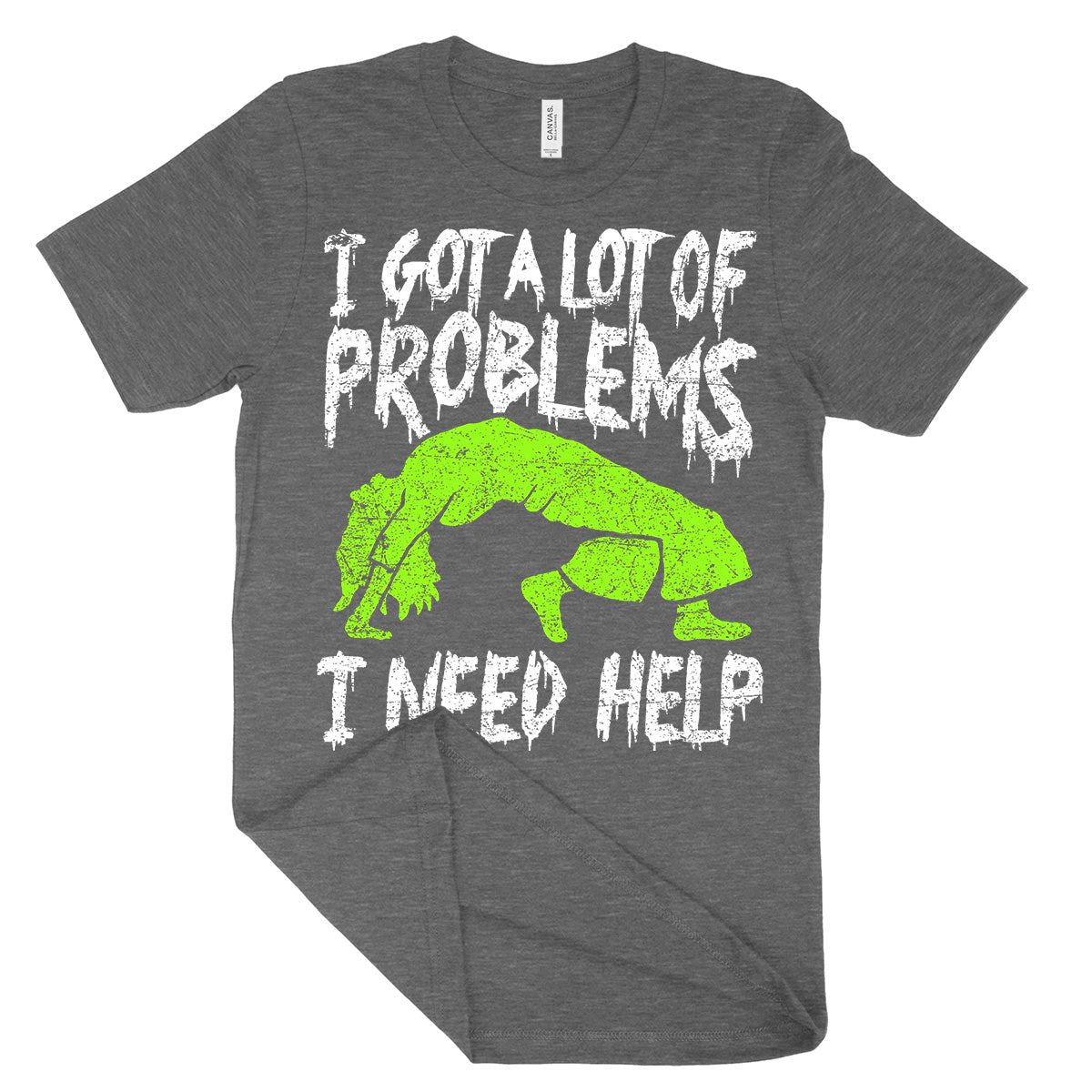 I Got A Lot Of Problems Shirt