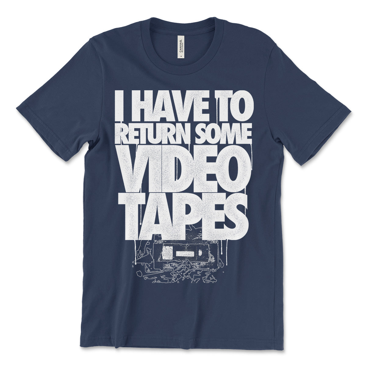 I Have To Return Some Video Tapes Shirt