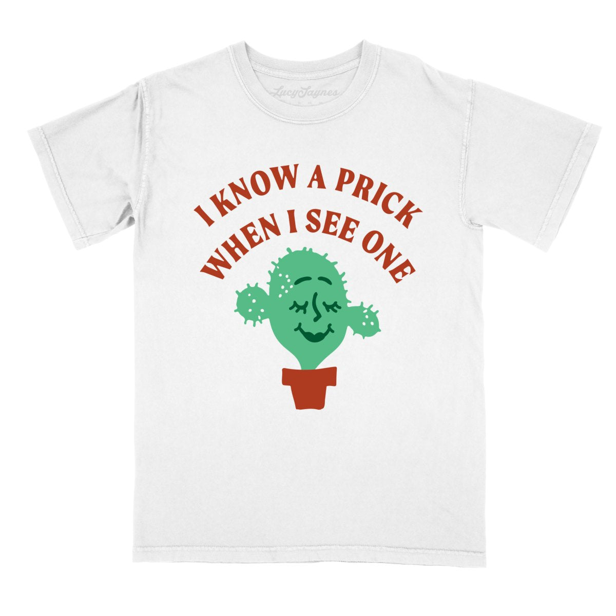 I Know a Prick When I See One Comfort Colors Tee