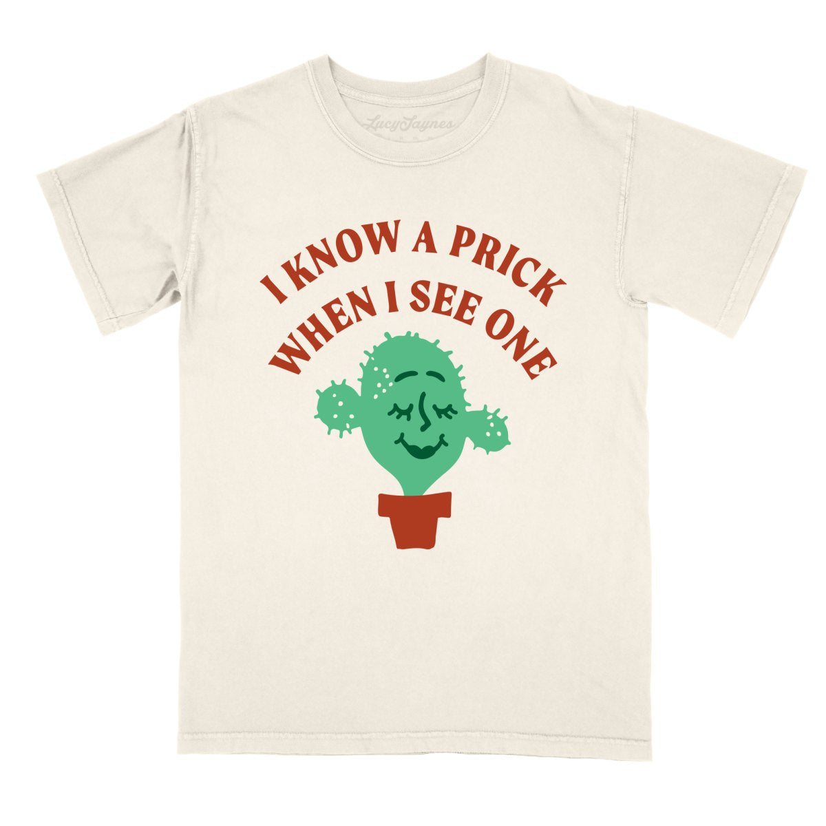 I Know a Prick When I See One Comfort Colors Tee