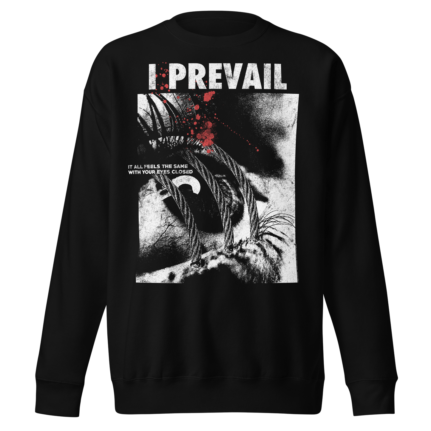 I Prevail All Feels the Same Sweatshirt