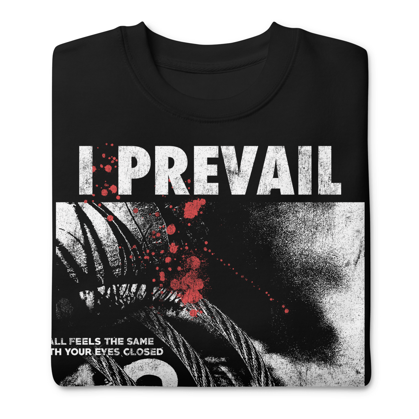 I Prevail All Feels the Same Sweatshirt
