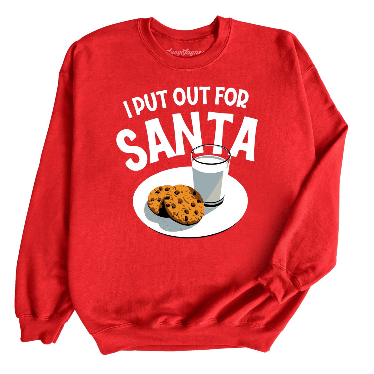 I Put Out For Santa Sweatshirt