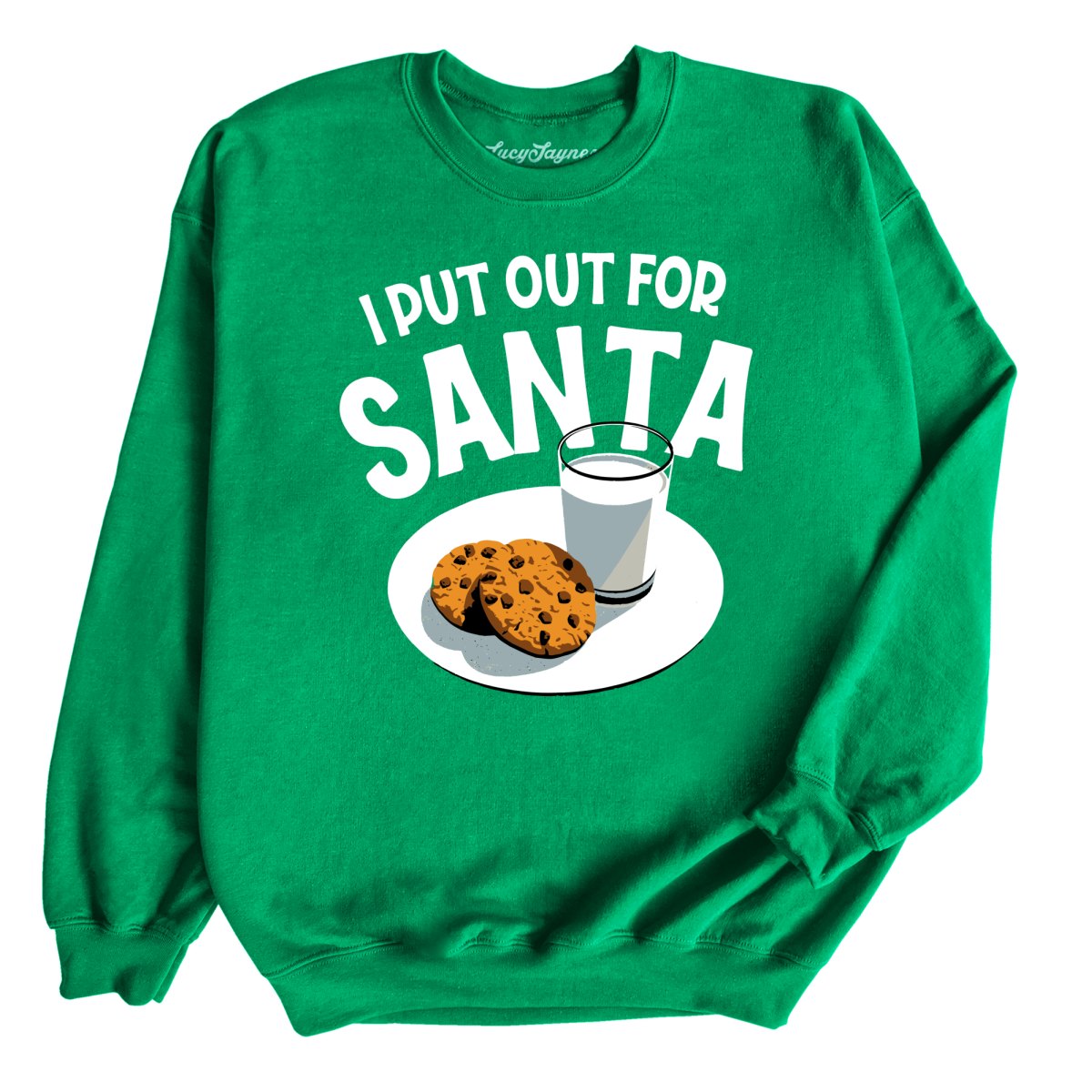 I Put Out For Santa Sweatshirt