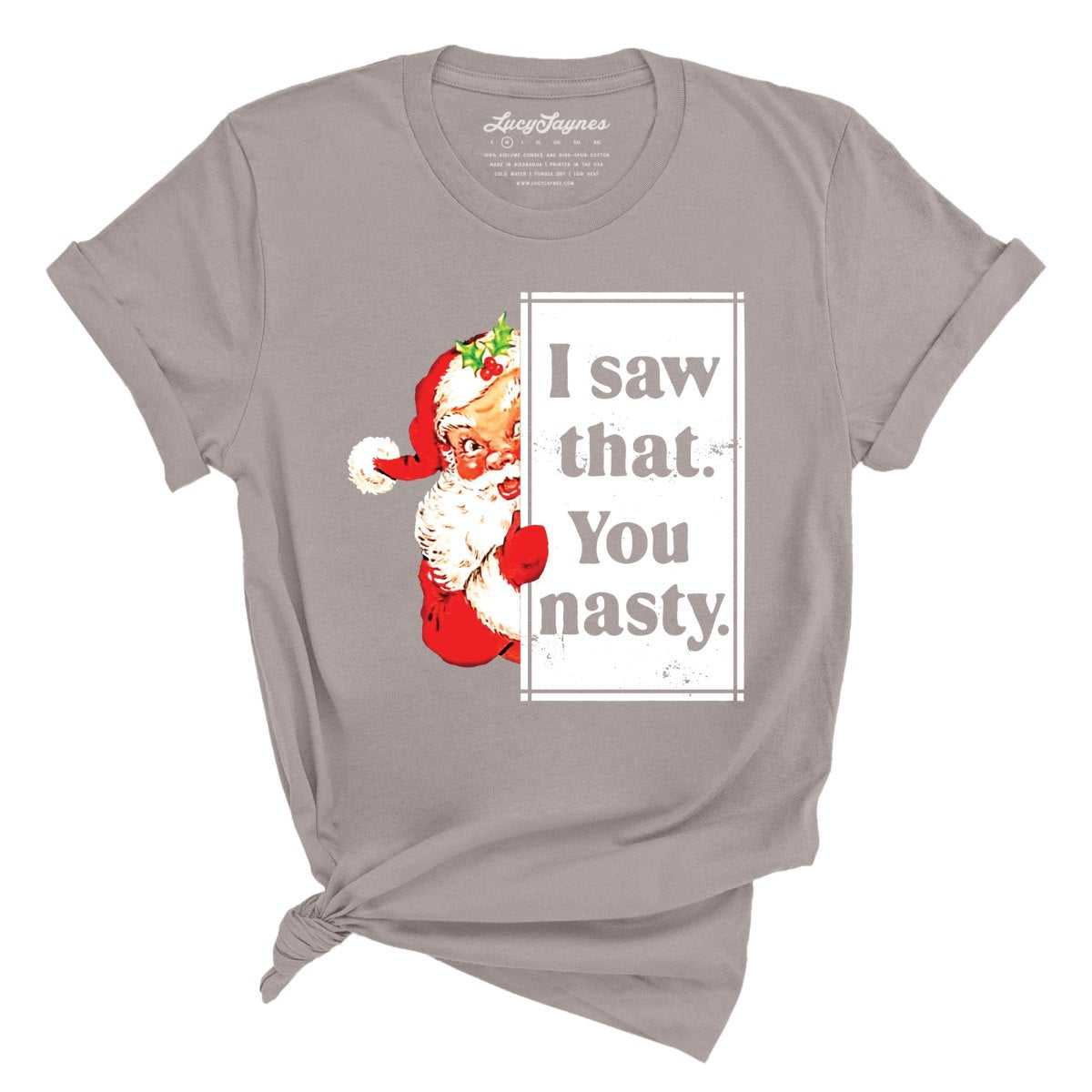 I Saw That You Nasty Tee