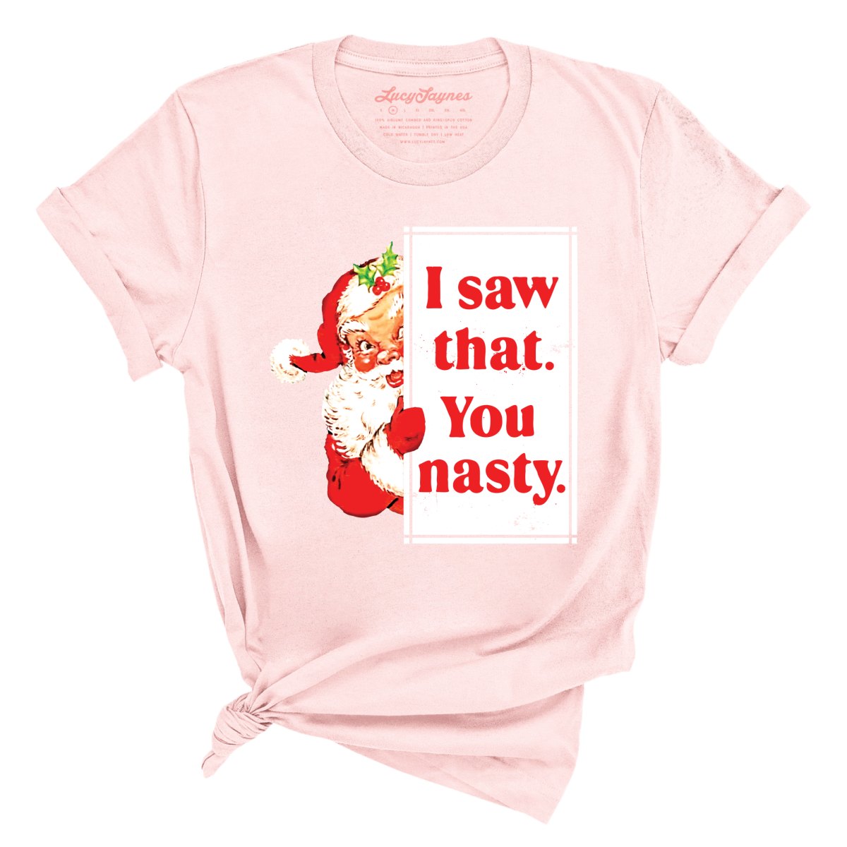 I Saw That You Nasty Tee