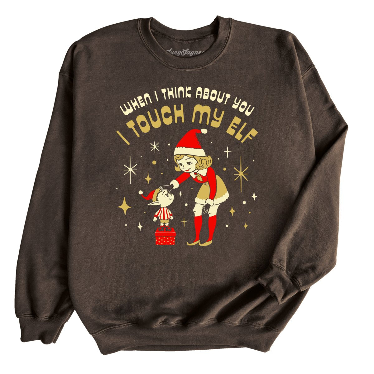 I Touch My Elf - Sweatshirt
