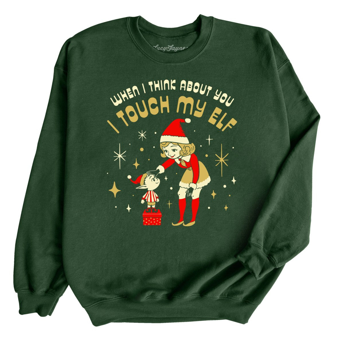 I Touch My Elf - Sweatshirt