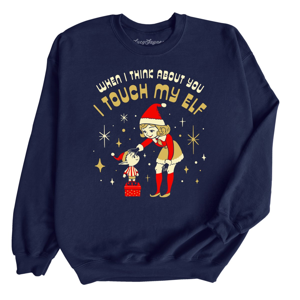 I Touch My Elf - Sweatshirt