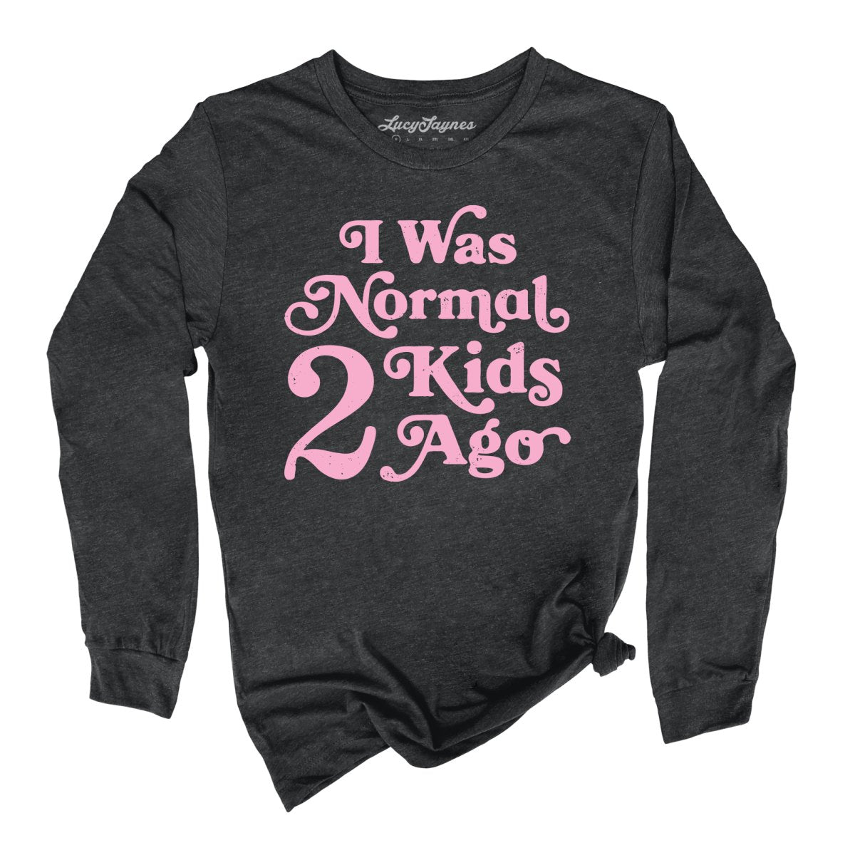 I Was Normal 2 Kids Ago - Long Sleeve Tee
