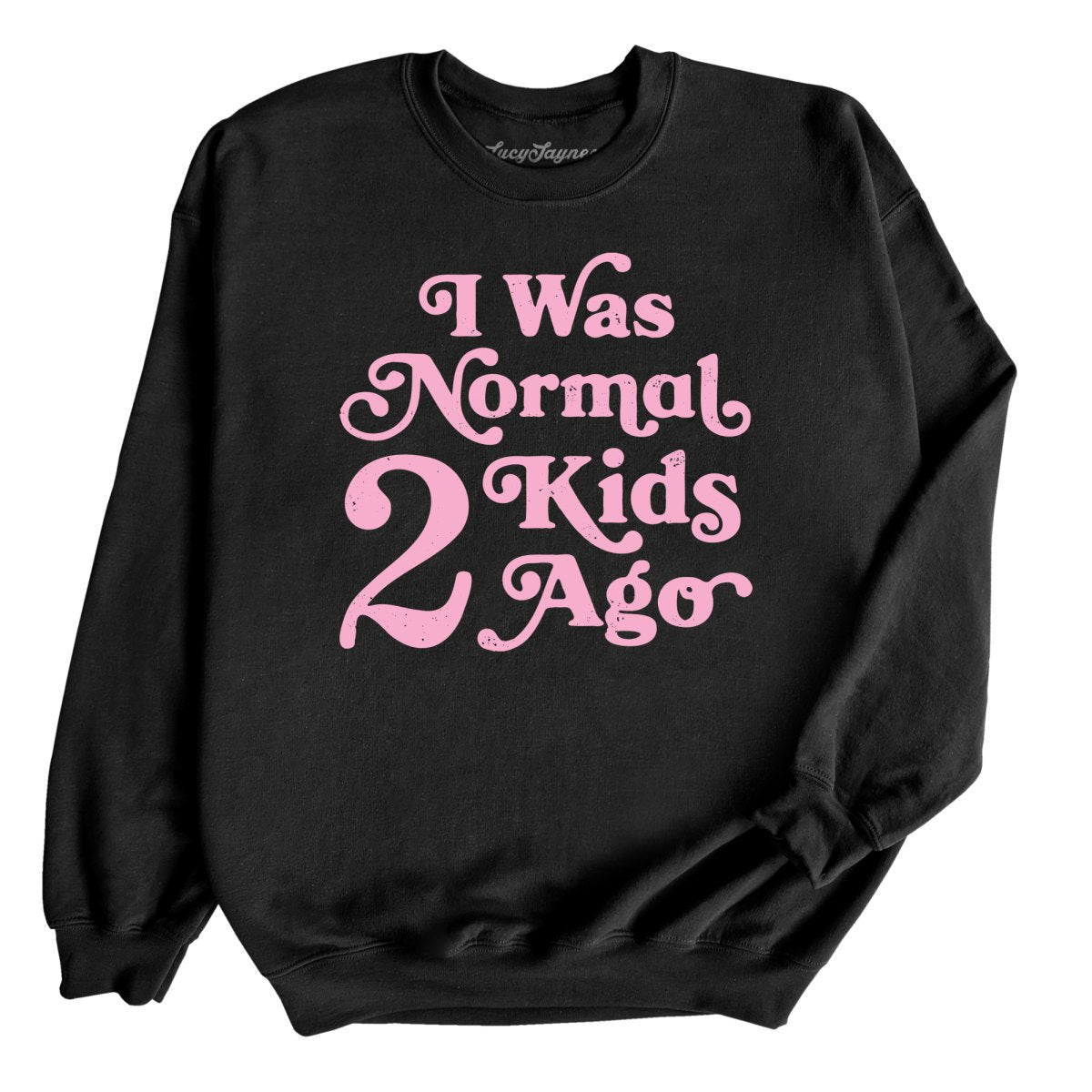 I Was Normal 2 Kids Ago - Sweatshirt