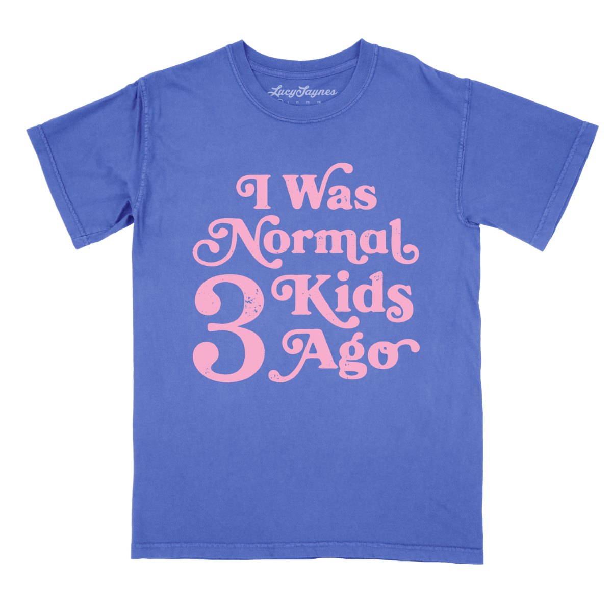 I Was Normal 3 Kids Ago - Comfort Colors Tee