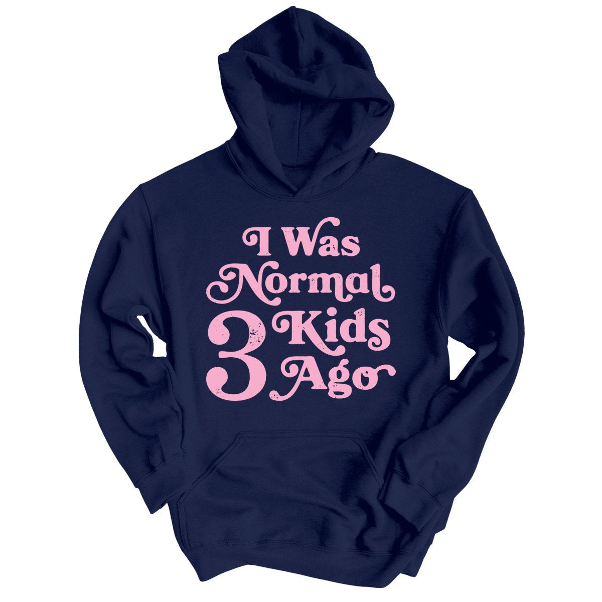 I Was Normal 3 Kids Ago - Hoodie