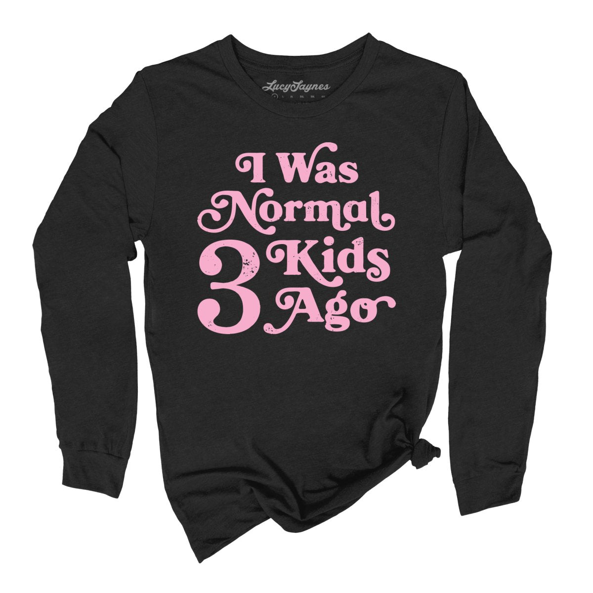 I Was Normal 3 Kids Ago - Long Sleeve Tee
