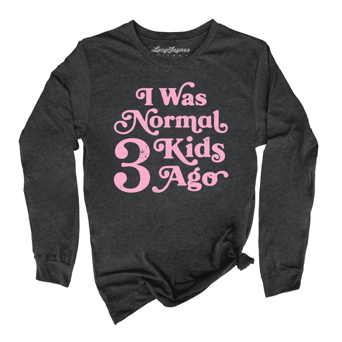 I Was Normal 3 Kids Ago - Long Sleeve Tee