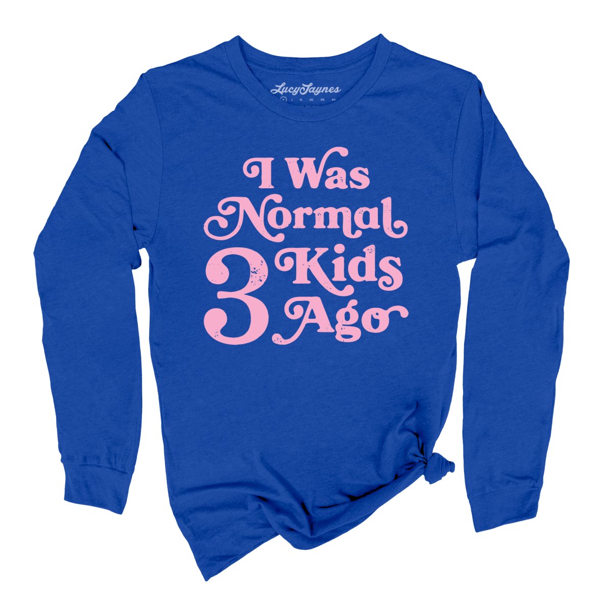 I Was Normal 3 Kids Ago - Long Sleeve Tee