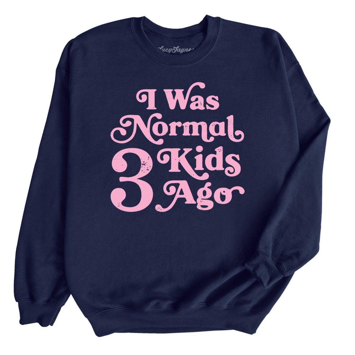 I Was Normal 3 Kids Ago - Sweatshirt