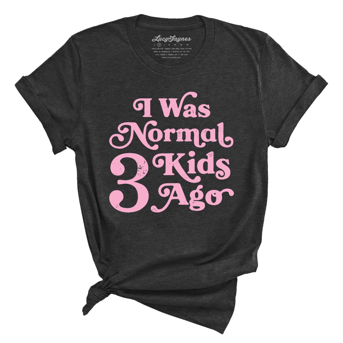 I Was Normal 3 Kids Ago - Tee