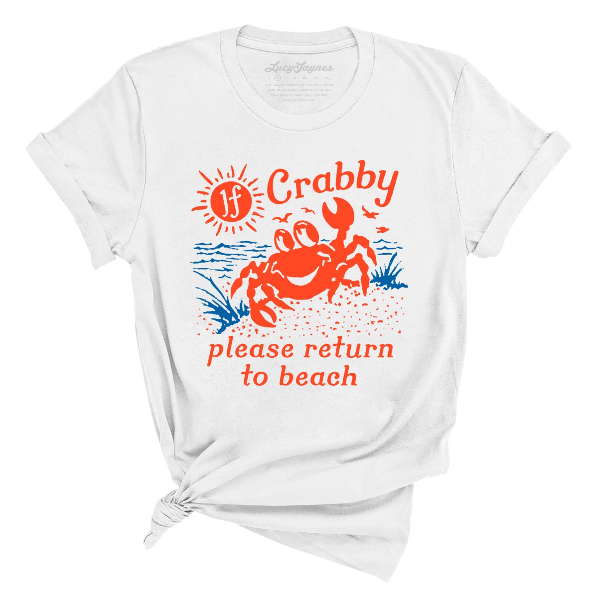If Crabby Please Return To Beach - Tee