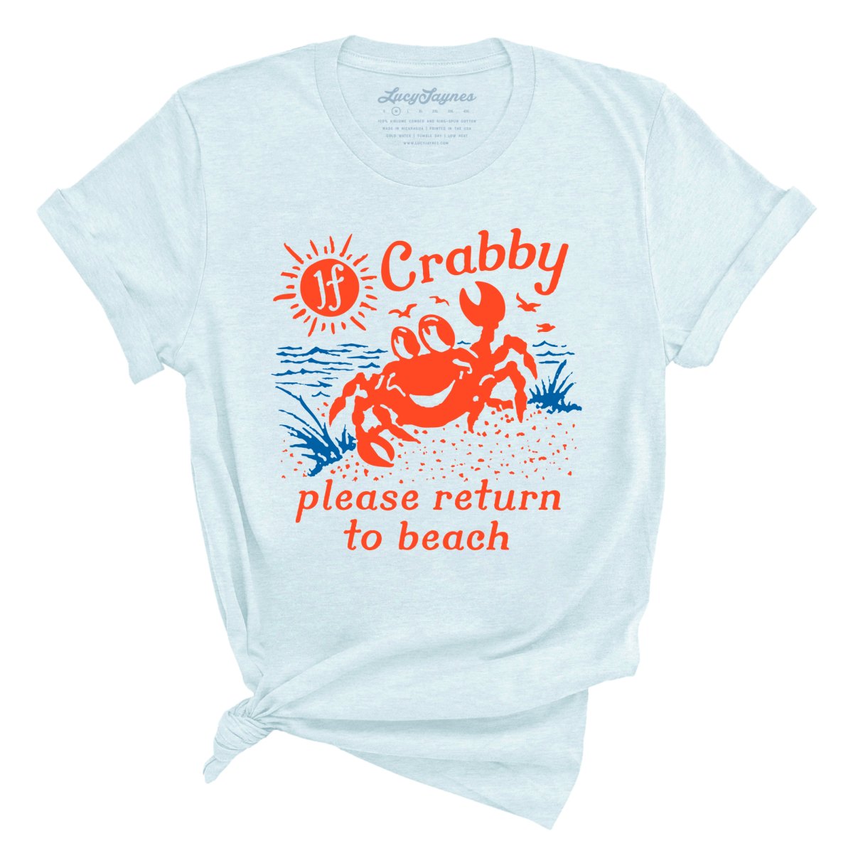 If Crabby Please Return To Beach - Tee