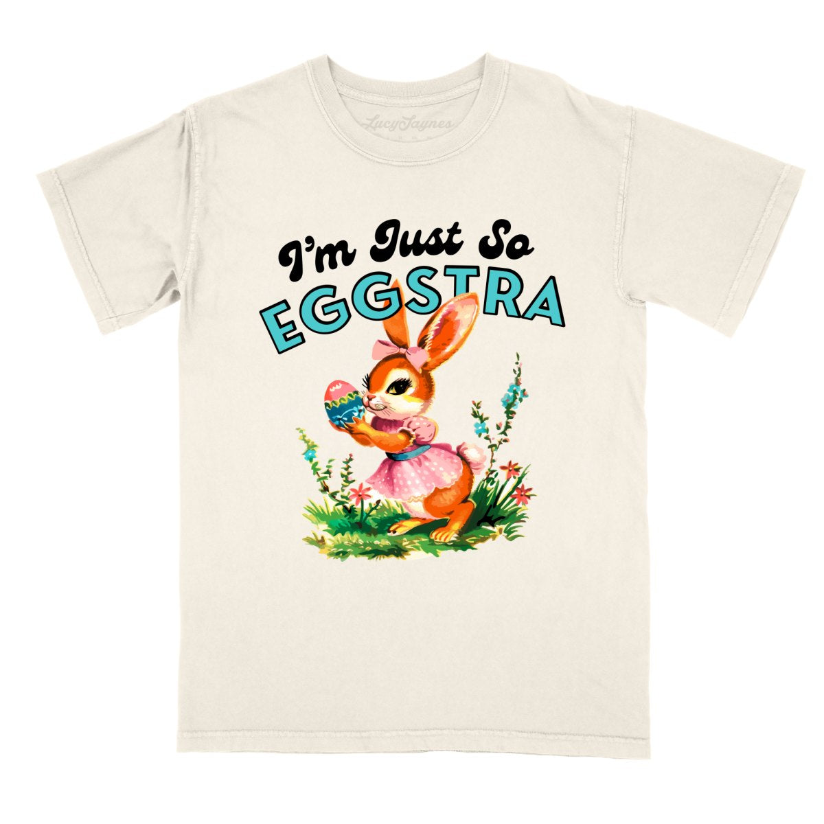 I'm Just So Eggstra Comfort Colors Tee