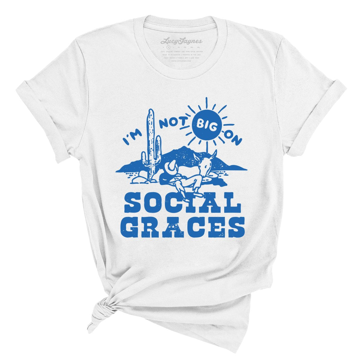 I'm Not Big on Social Graces Tee