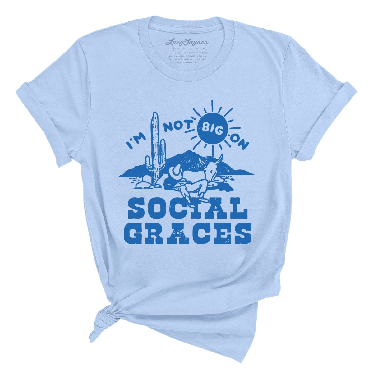 I'm Not Big on Social Graces Tee