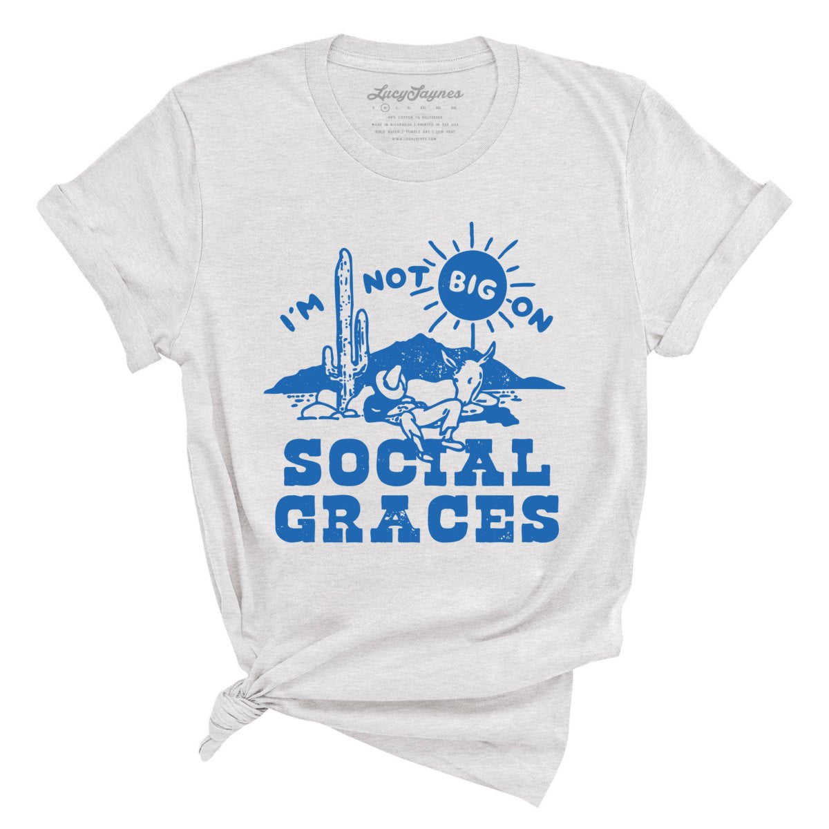 I'm Not Big on Social Graces Tee